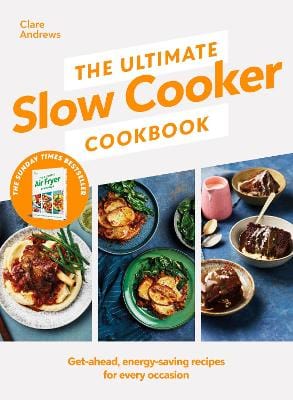 Clare Andrews: The Ultimate Slow Cooker Cookbook [2023] hardback For Sale