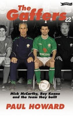 The Gaffers: Mick McCarthy, Roy Keane and the Team They Built. on Sale