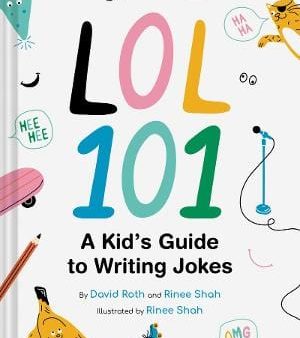 David Roth: LOL 101: A Kid s Guide to Writing Jokes [2023] hardback For Discount