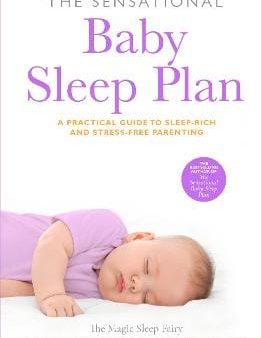 The Sensational Baby Sleep Plan: a practical guide to sleep-rich and stress-free parenting from recognised sleep guru Alison Scott-Wright Cheap